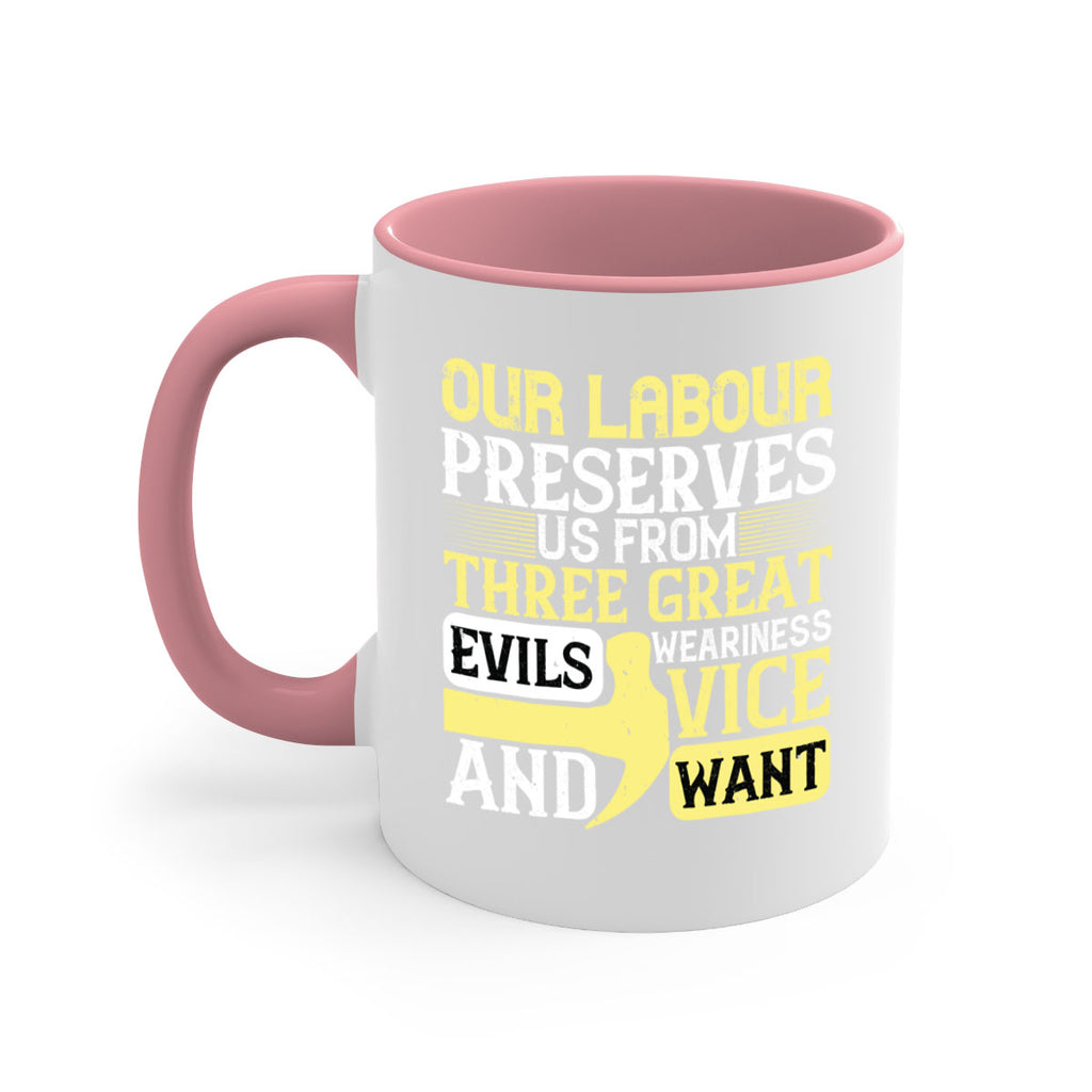 our labour preserves us from three great evils — weariness vice and want 20#- labor day-Mug / Coffee Cup