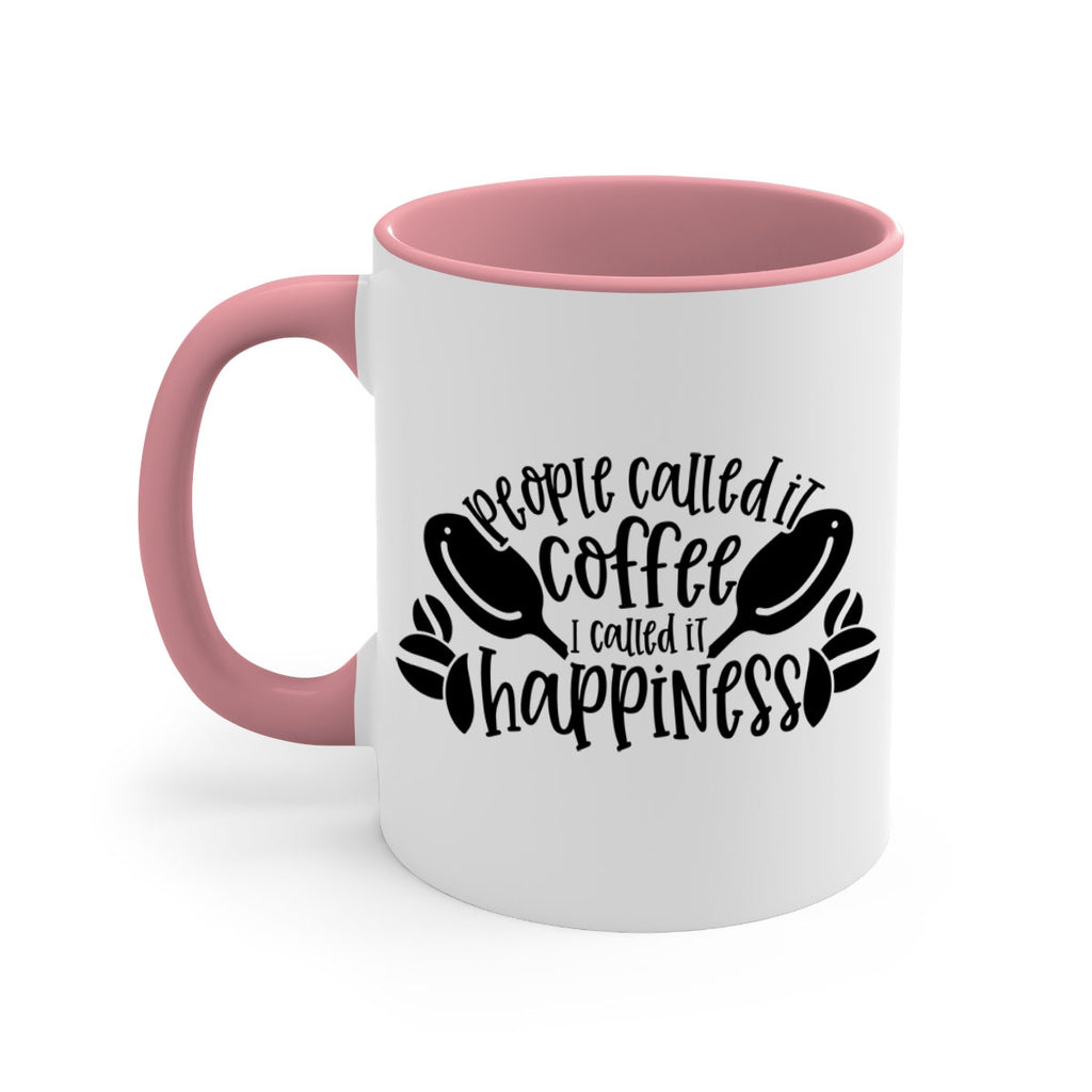 people called it coffee i called it happiness 47#- coffee-Mug / Coffee Cup