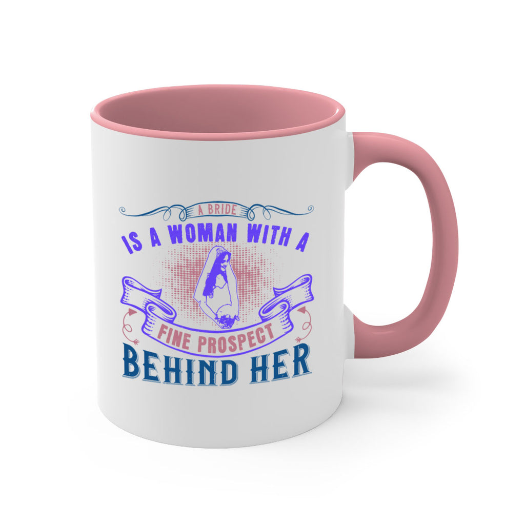 A bride is a woman with a fine prospect of happiness behind her 100#- bride-Mug / Coffee Cup