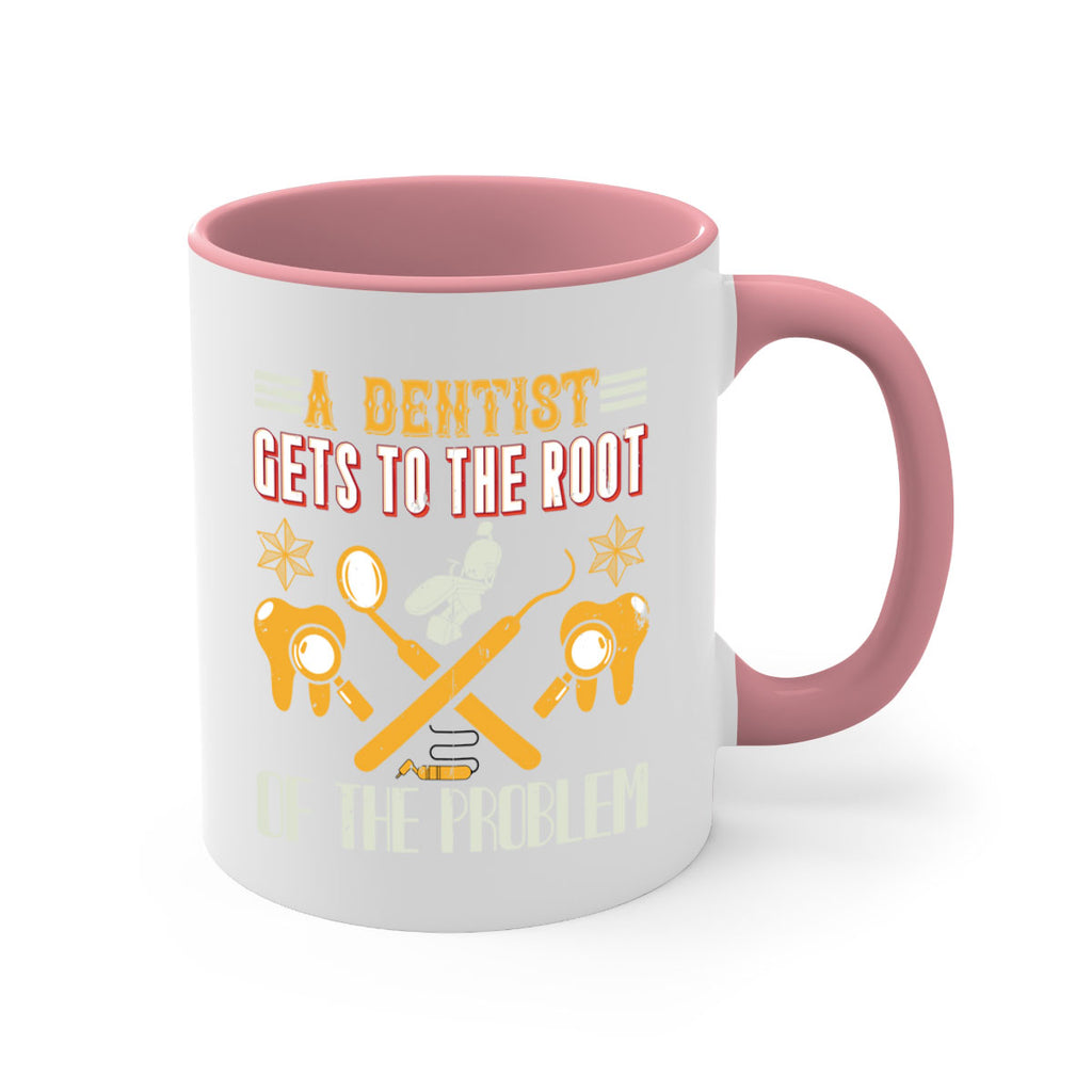 A dentist gets to the root Style 39#- dentist-Mug / Coffee Cup