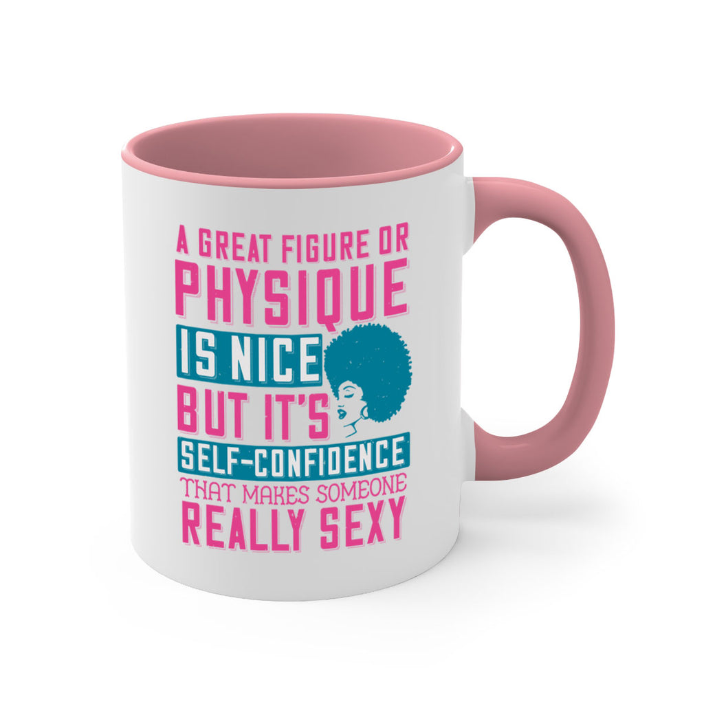A great figure or physique is nice but its selfconfidence that makes someone really sexy Style 40#- Afro - Black-Mug / Coffee Cup