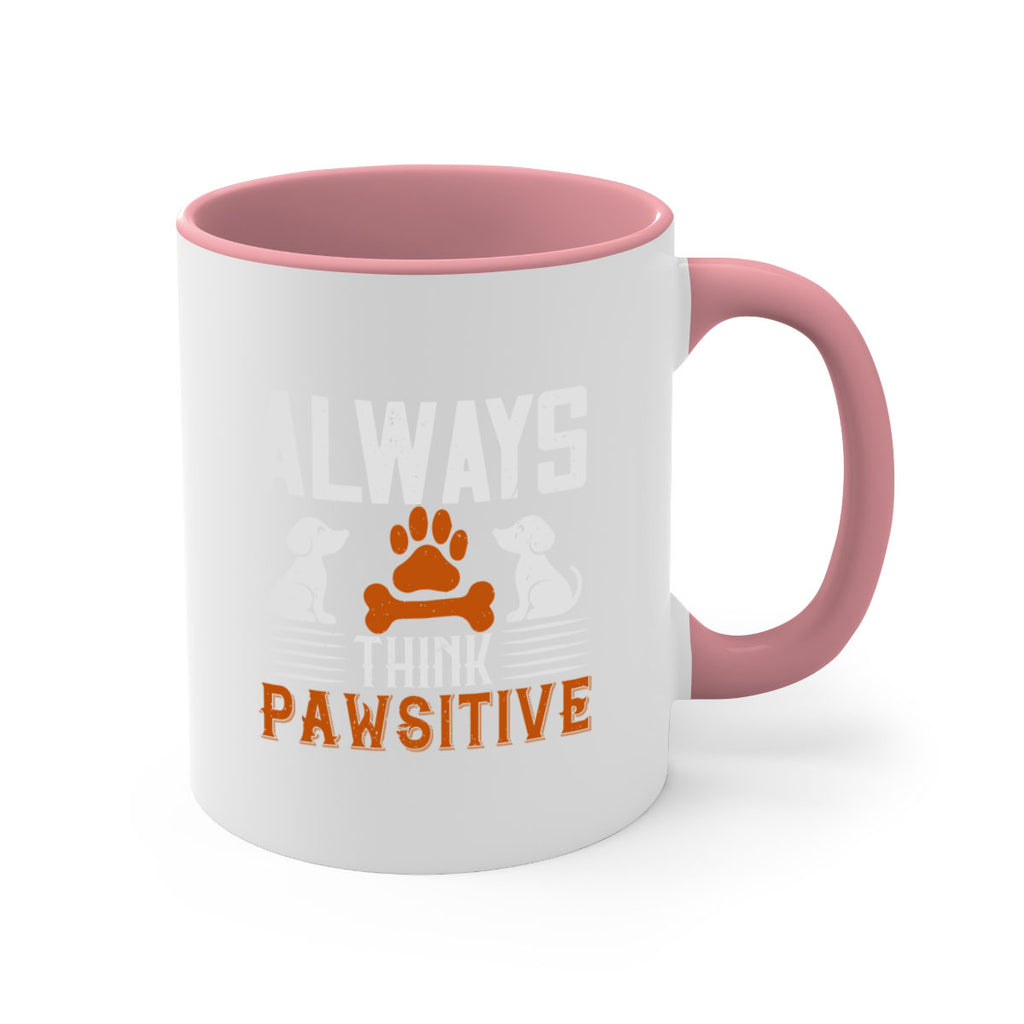 Always Think Pawsitive Style 133#- Dog-Mug / Coffee Cup
