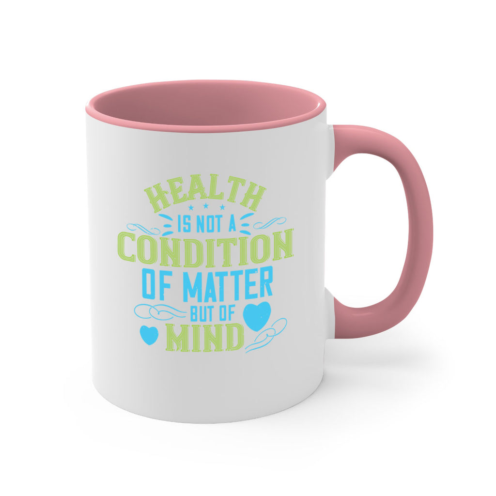 Health is not a condition of matter but of Mind Style 42#- World Health-Mug / Coffee Cup