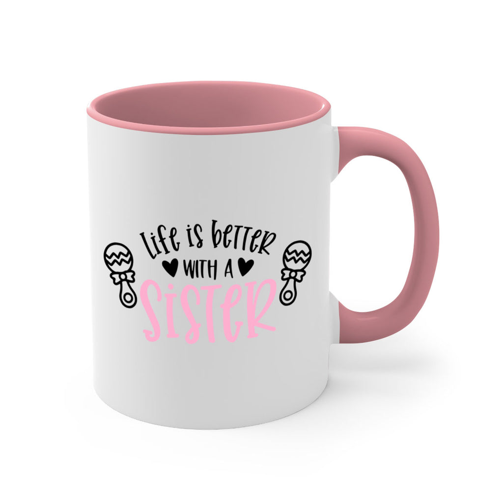 Life Is Better With A Sister Style 71#- baby2-Mug / Coffee Cup