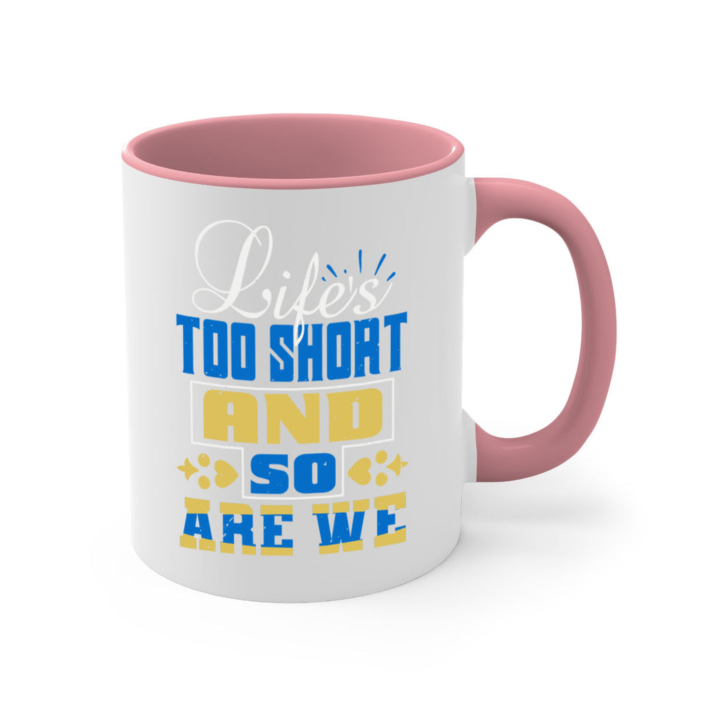 Life’s too short and so are we Style 88#- best friend-Mug / Coffee Cup
