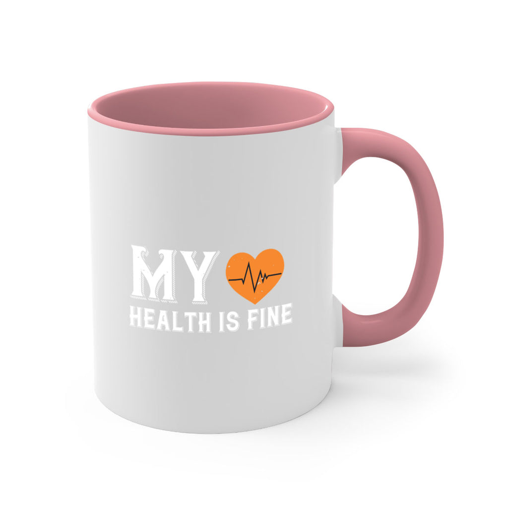 My health is fine Style 21#- World Health-Mug / Coffee Cup