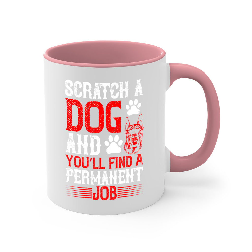 Scratch a dog and you’ll find a permanent job Style 170#- Dog-Mug / Coffee Cup