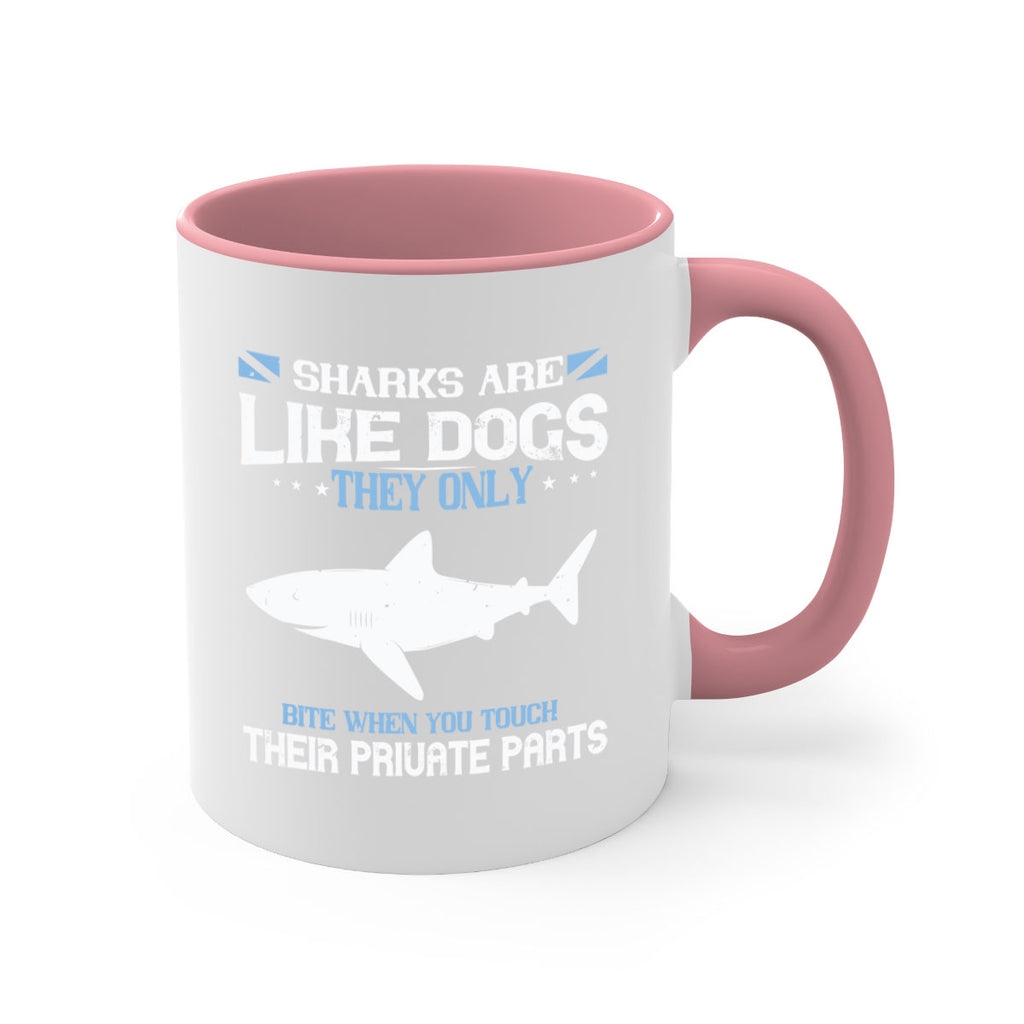 Sharks are like dogs They only bite when you touch their private parts Style 36#- Shark-Fish-Mug / Coffee Cup