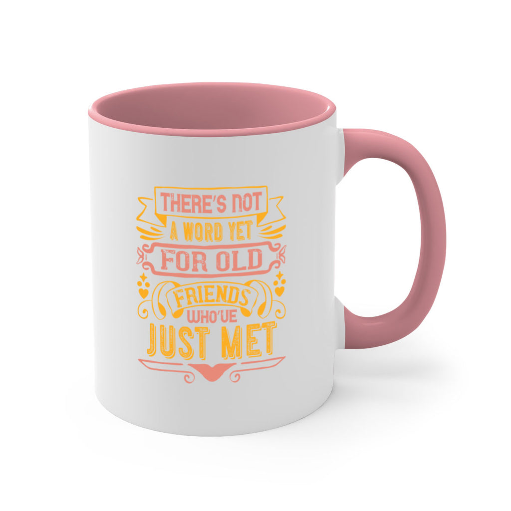 There’s not a word yet for old friends who’ve just met Style 28#- best friend-Mug / Coffee Cup