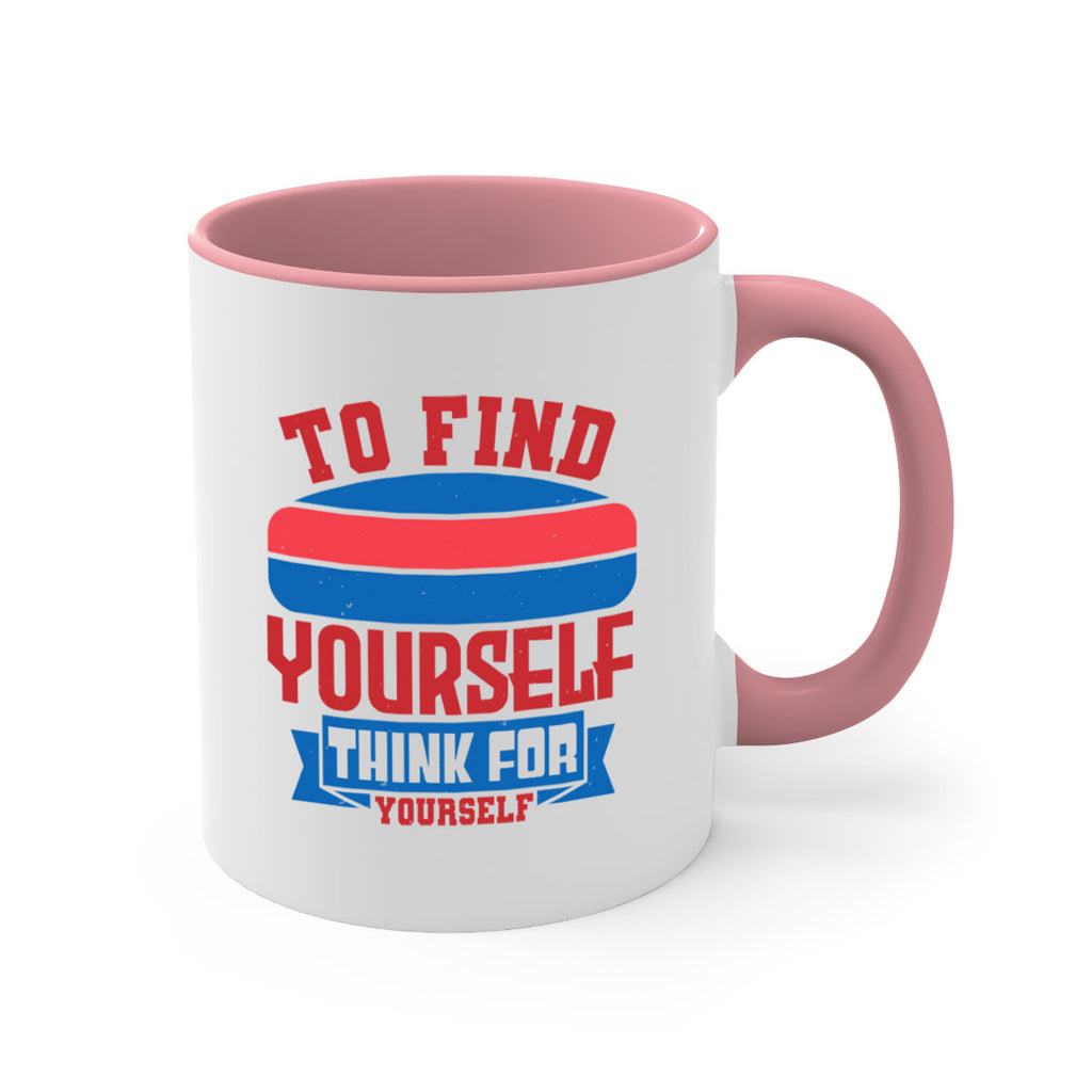 To find yourself think for yourself Style 47#- 4th Of July-Mug / Coffee Cup