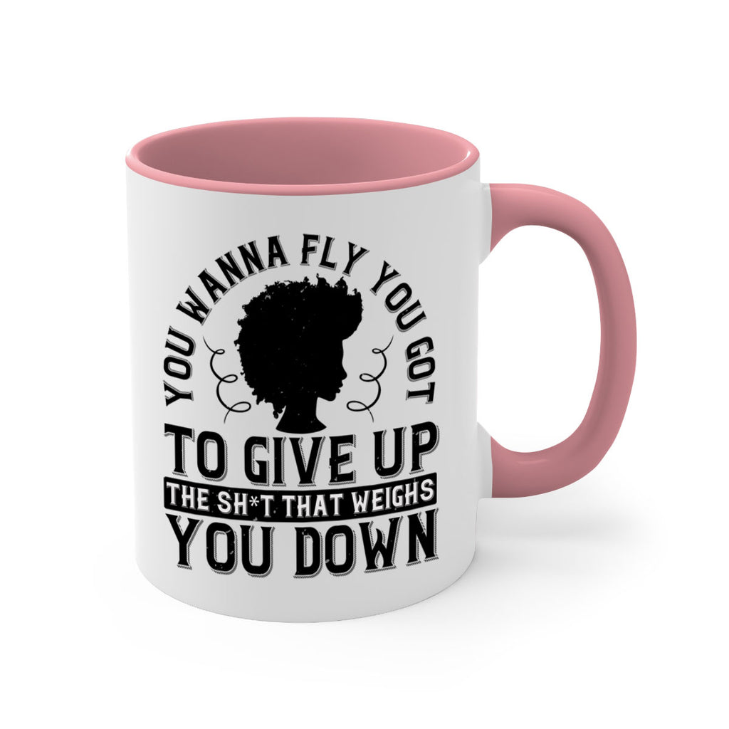 You wanna fly you got to give up the sht that weighs you down Style 45#- Afro - Black-Mug / Coffee Cup