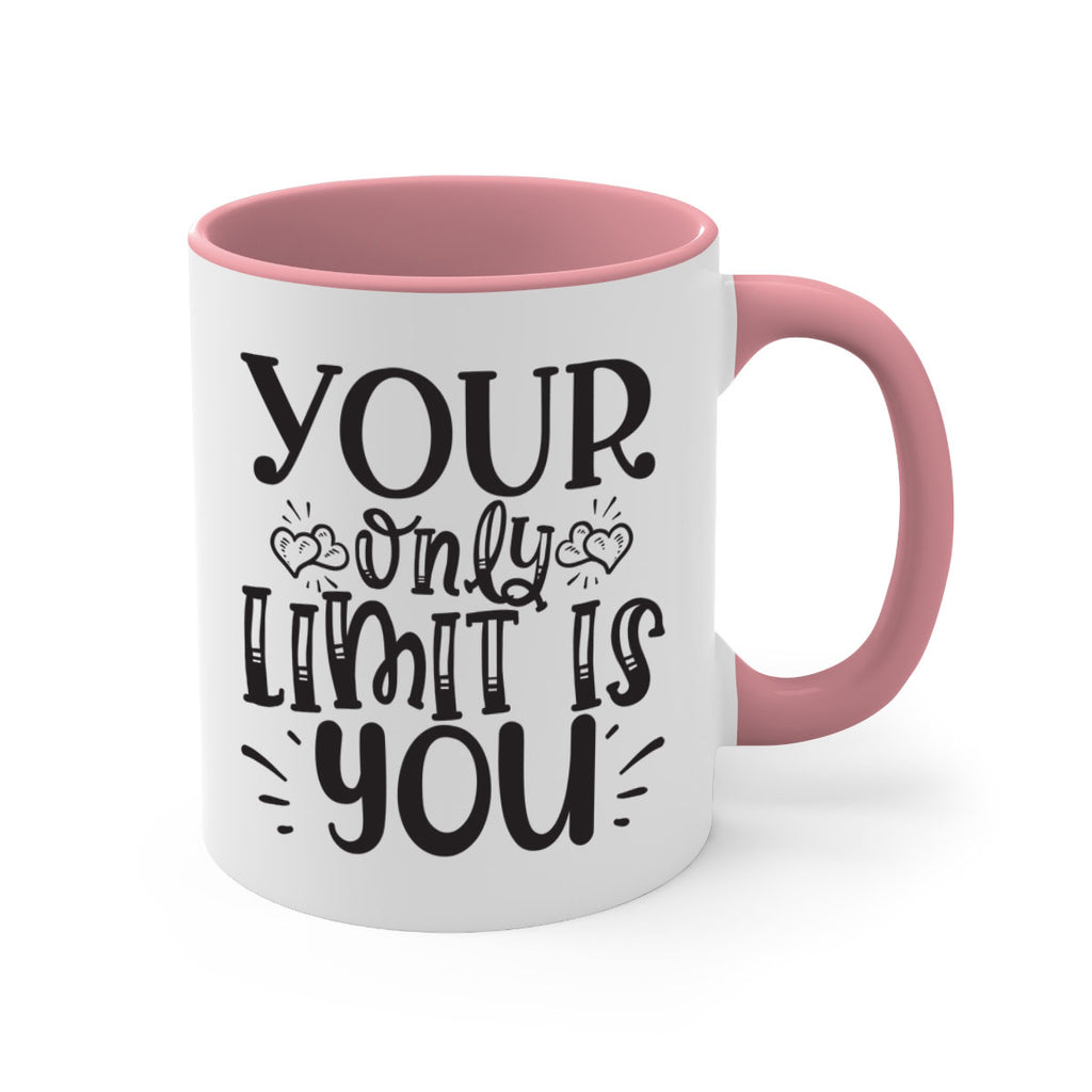Your Only Limit Is You Style 53#- motivation-Mug / Coffee Cup