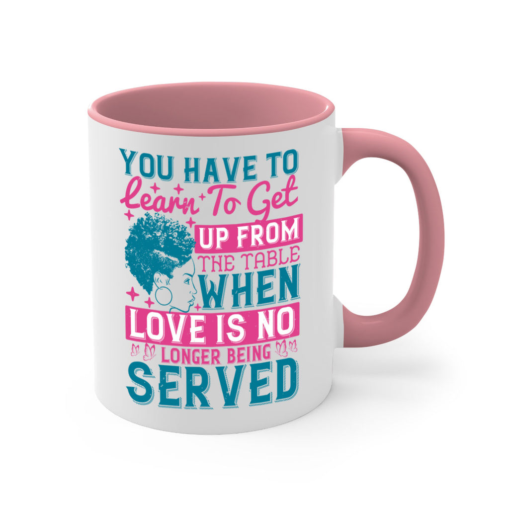 Youve got to learn to leave the table when loves no longer being served Style 41#- Afro - Black-Mug / Coffee Cup