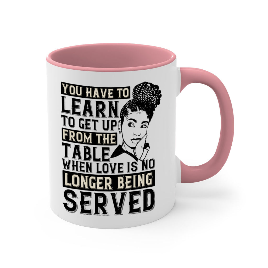 Youve got to learn to leave the table when loves no longer being served Style 46#- Afro - Black-Mug / Coffee Cup