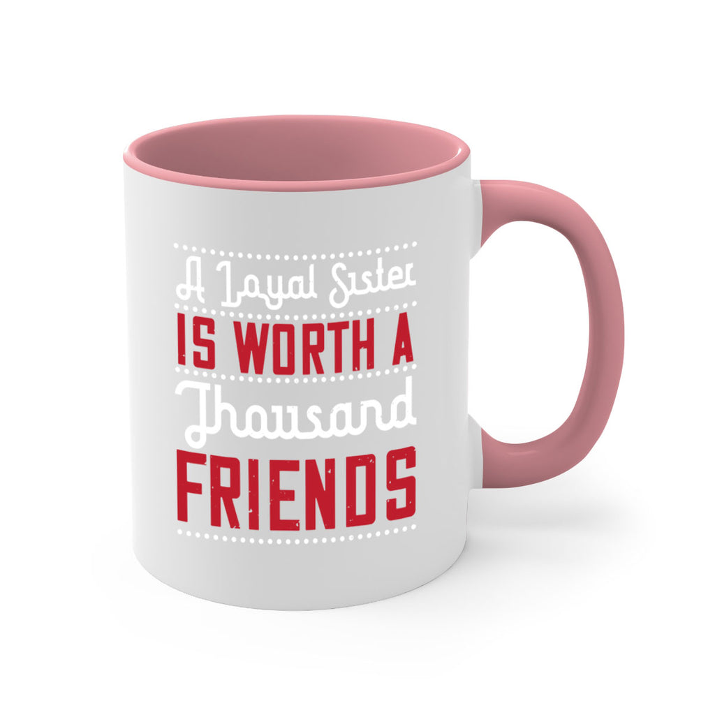 a loyal sister is worth a thousand friends 48#- sister-Mug / Coffee Cup