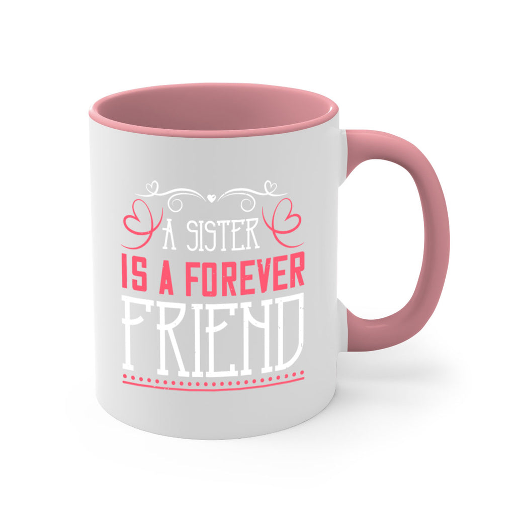 a sister is a forever friend 47#- sister-Mug / Coffee Cup