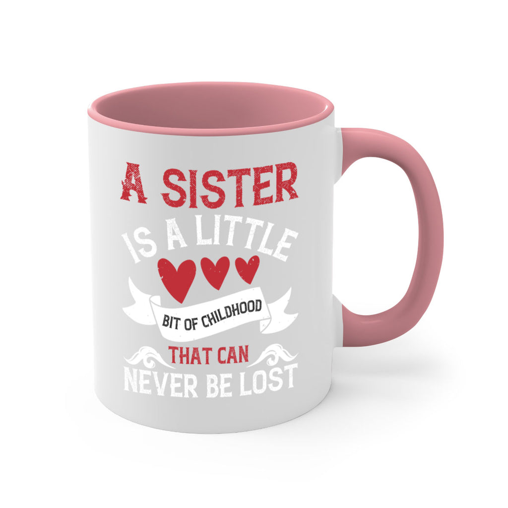 a sister is a little bit of childhood that can never be lost 46#- sister-Mug / Coffee Cup