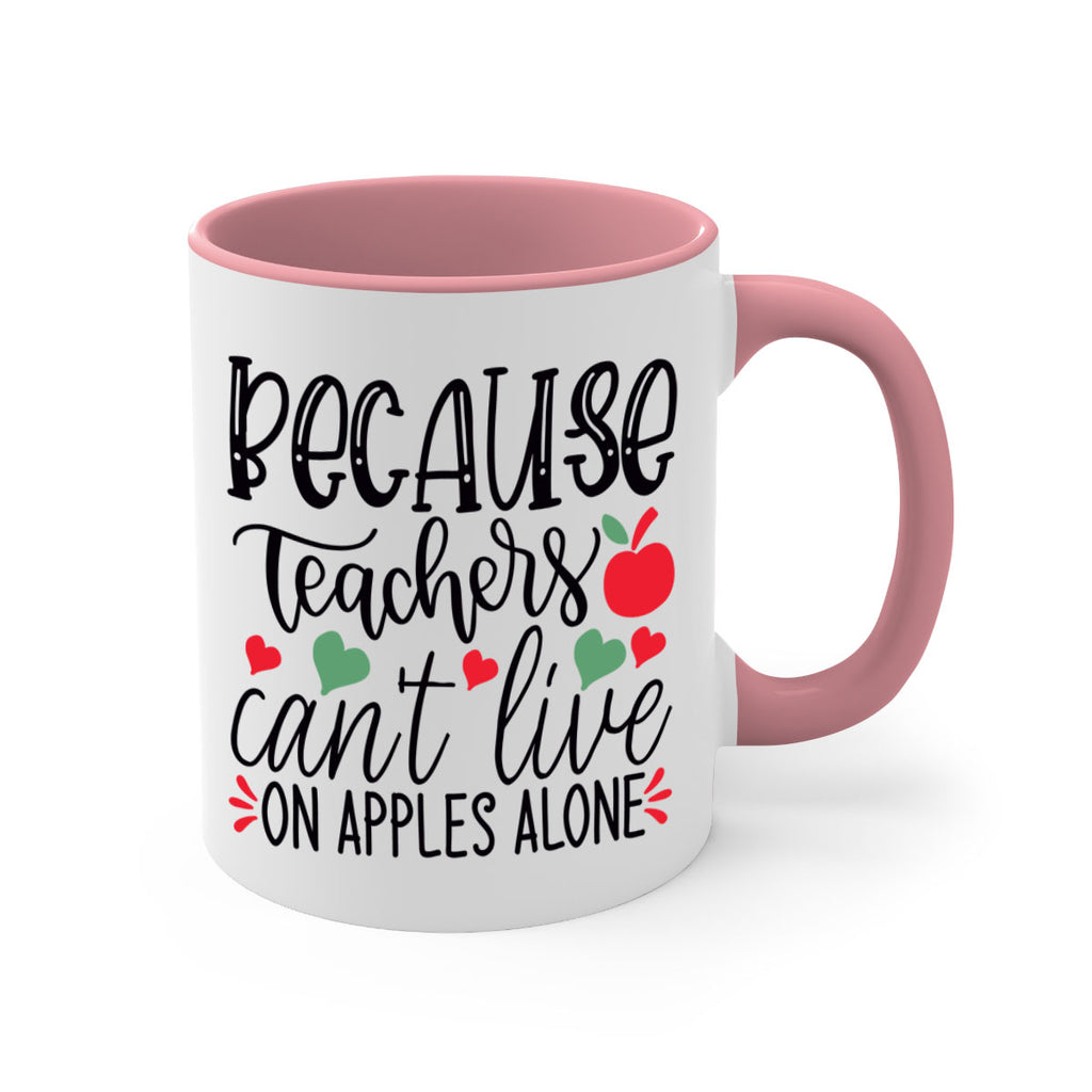 because teachers cant live on apples alone Style 120#- teacher-Mug / Coffee Cup