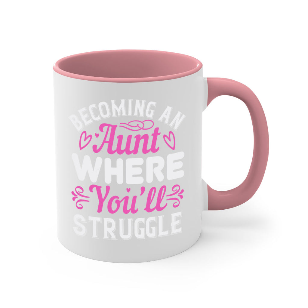 becoming an aunt where you’ll struggle Style 62#- aunt-Mug / Coffee Cup