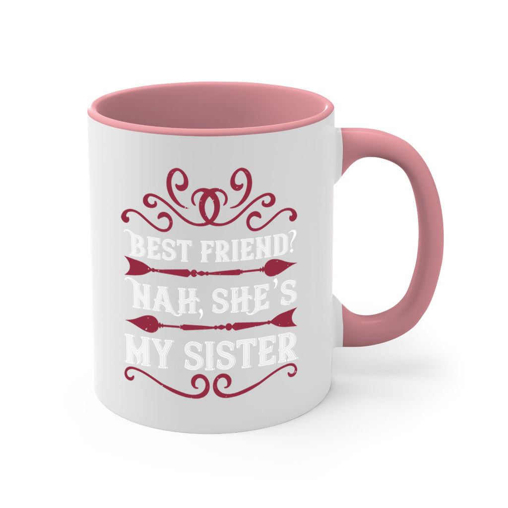 best friend nah she s my sister 33#- sister-Mug / Coffee Cup