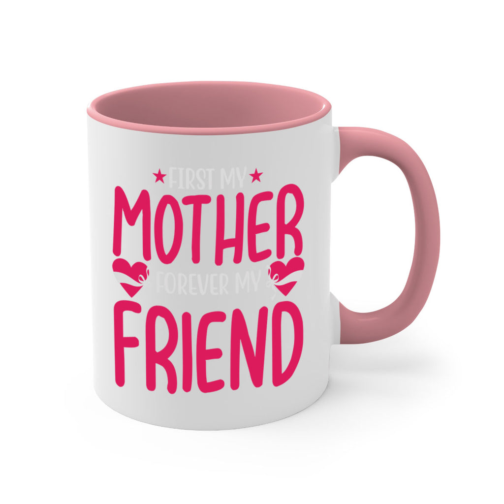 first my mother forever my friend 184#- mom-Mug / Coffee Cup