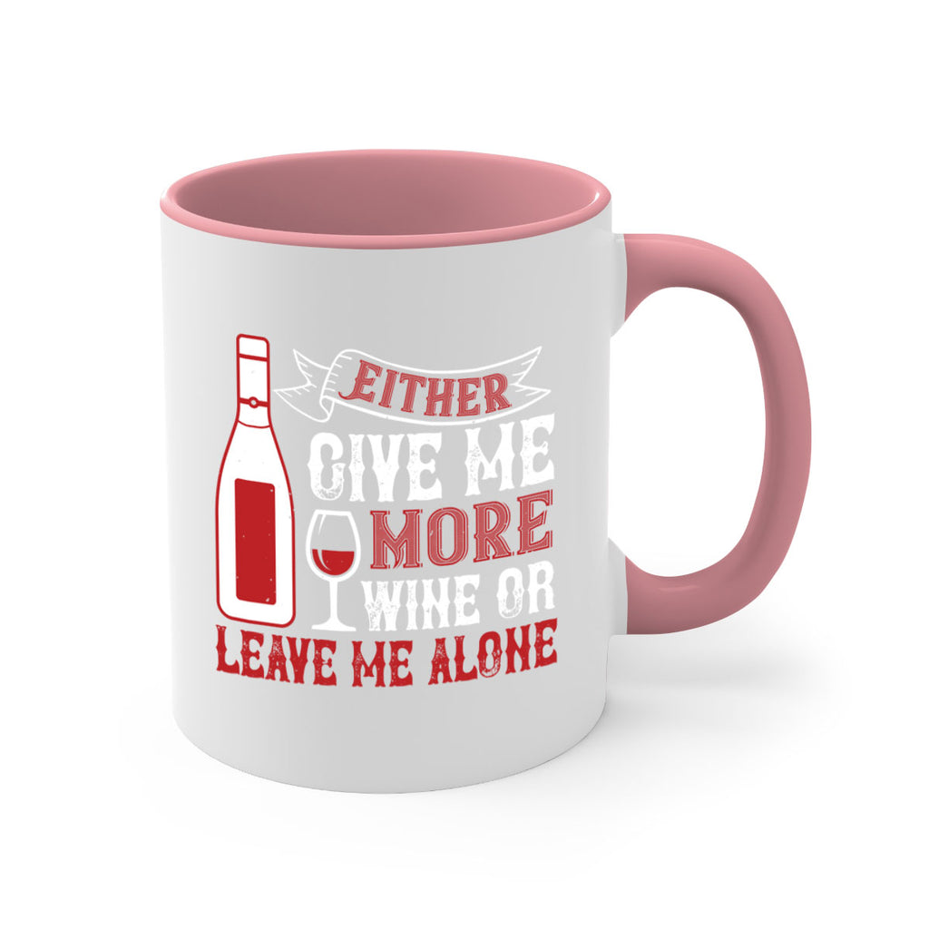 give me more wine or leave me alone 85#- wine-Mug / Coffee Cup