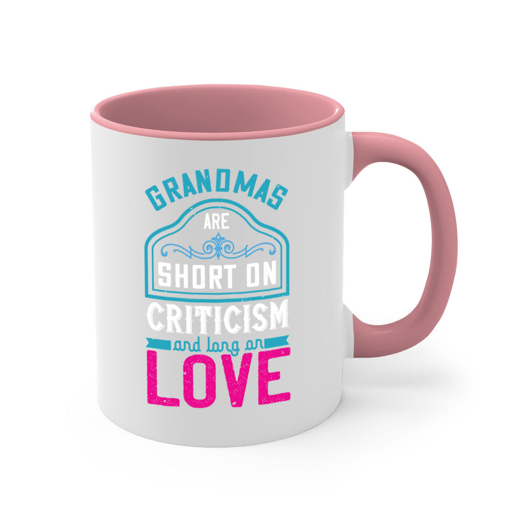 grandmas are short on criticism and long on love 174#- mom-Mug / Coffee Cup