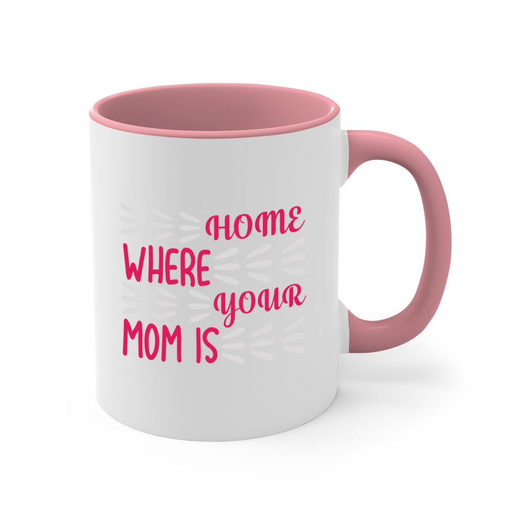 home is where your mom is 167#- mom-Mug / Coffee Cup