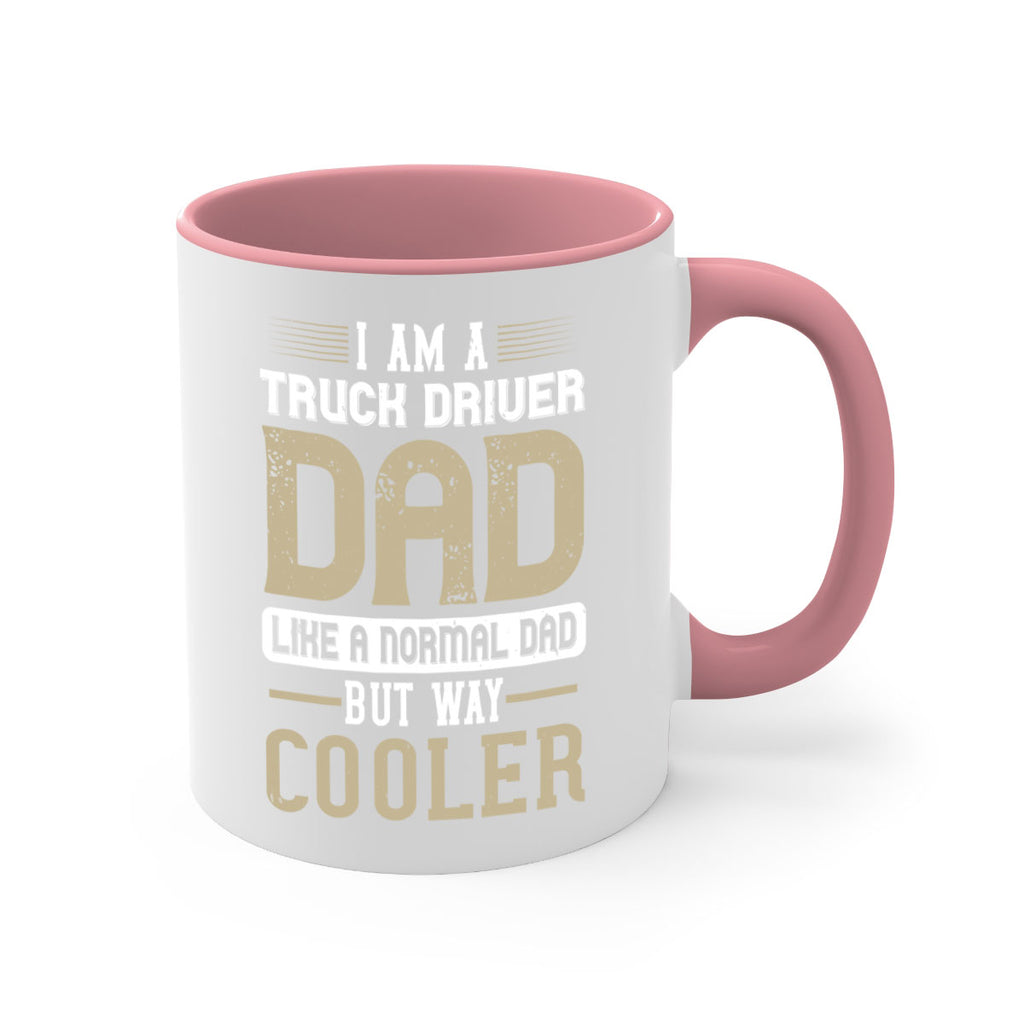 i am a truck driver dad like a normal dad but way cooler Style 48#- truck driver-Mug / Coffee Cup