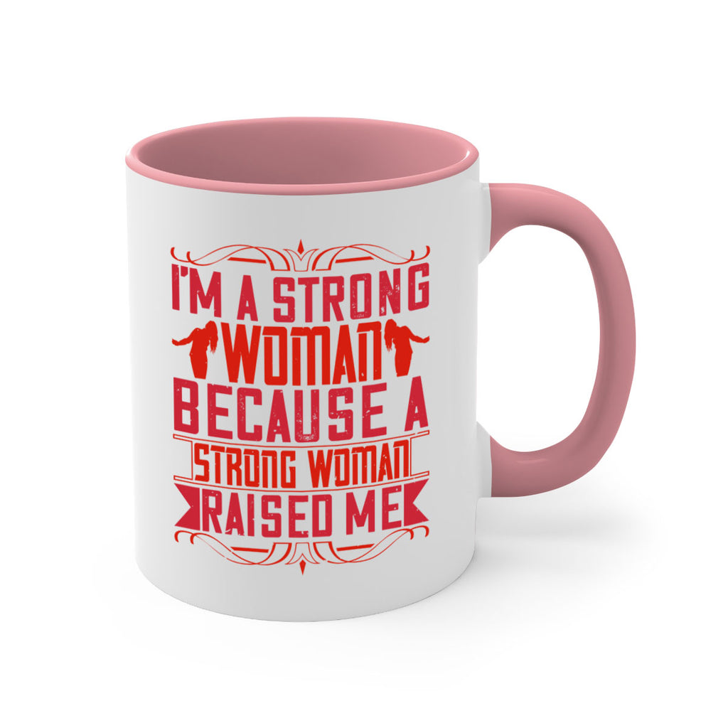 i’m a strong woman because a strong woman raised me 44#- parents day-Mug / Coffee Cup