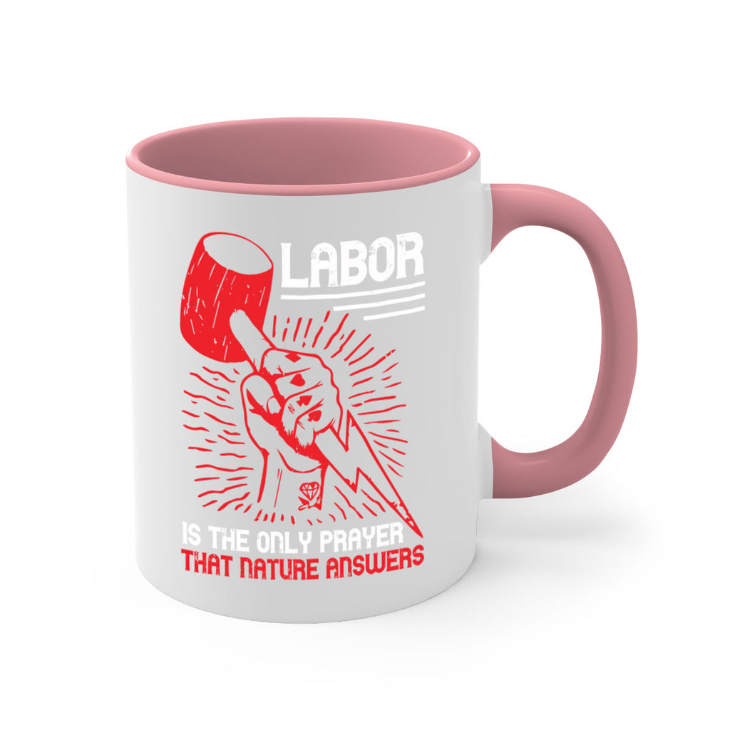 labor is the only prayer that nature answers 30#- labor day-Mug / Coffee Cup