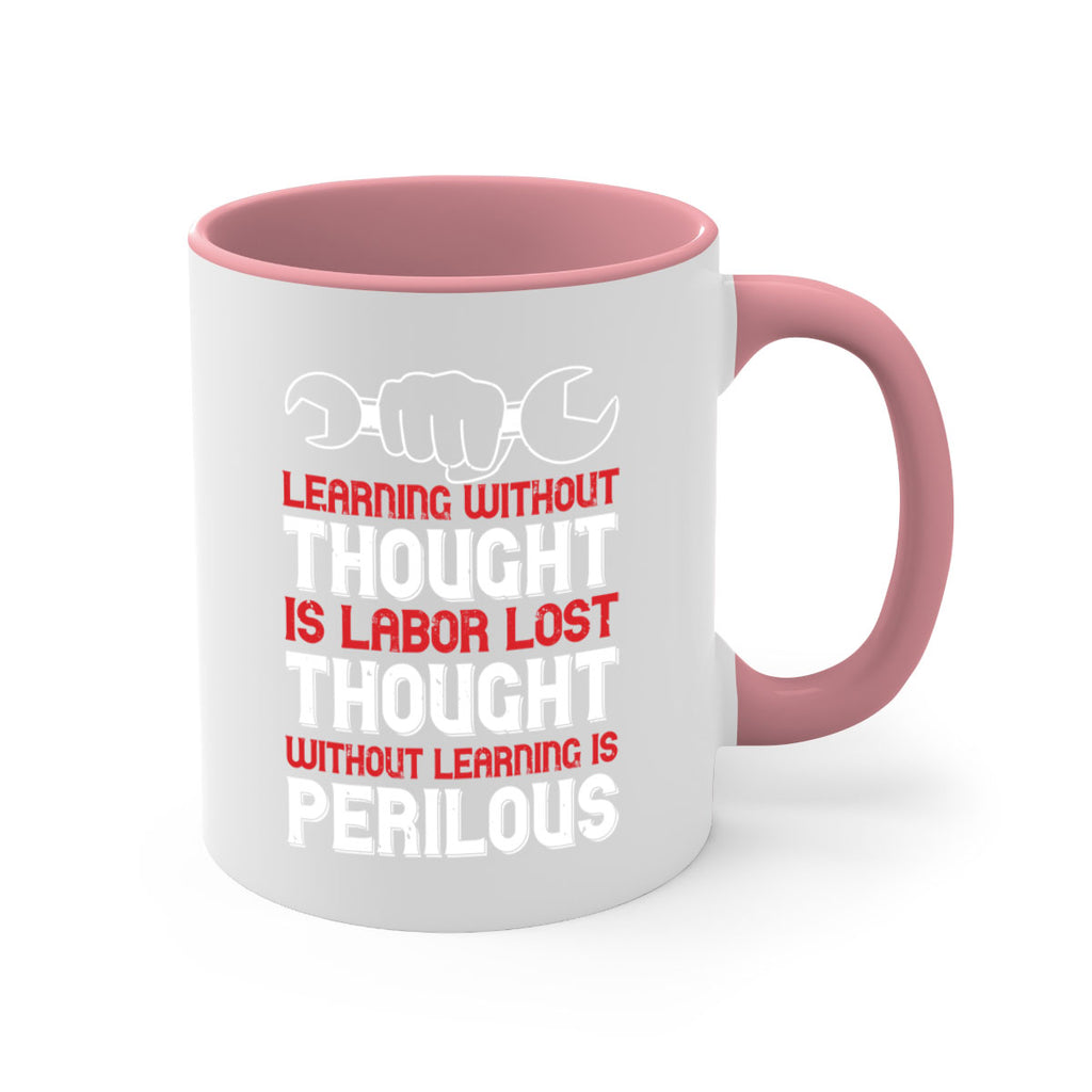 learning without thought is labor lost thought without learning is perilous 26#- labor day-Mug / Coffee Cup