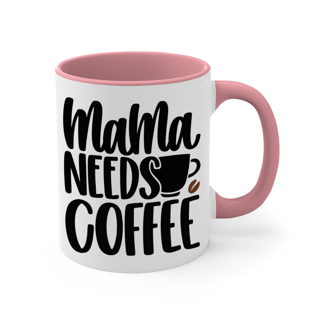 mama needs coffee 68#- coffee-Mug / Coffee Cup
