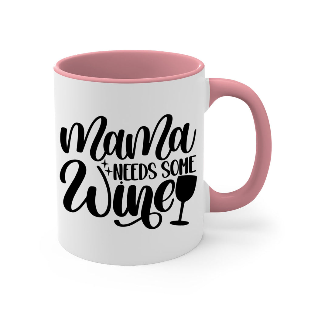 mama needs some wine 42#- wine-Mug / Coffee Cup