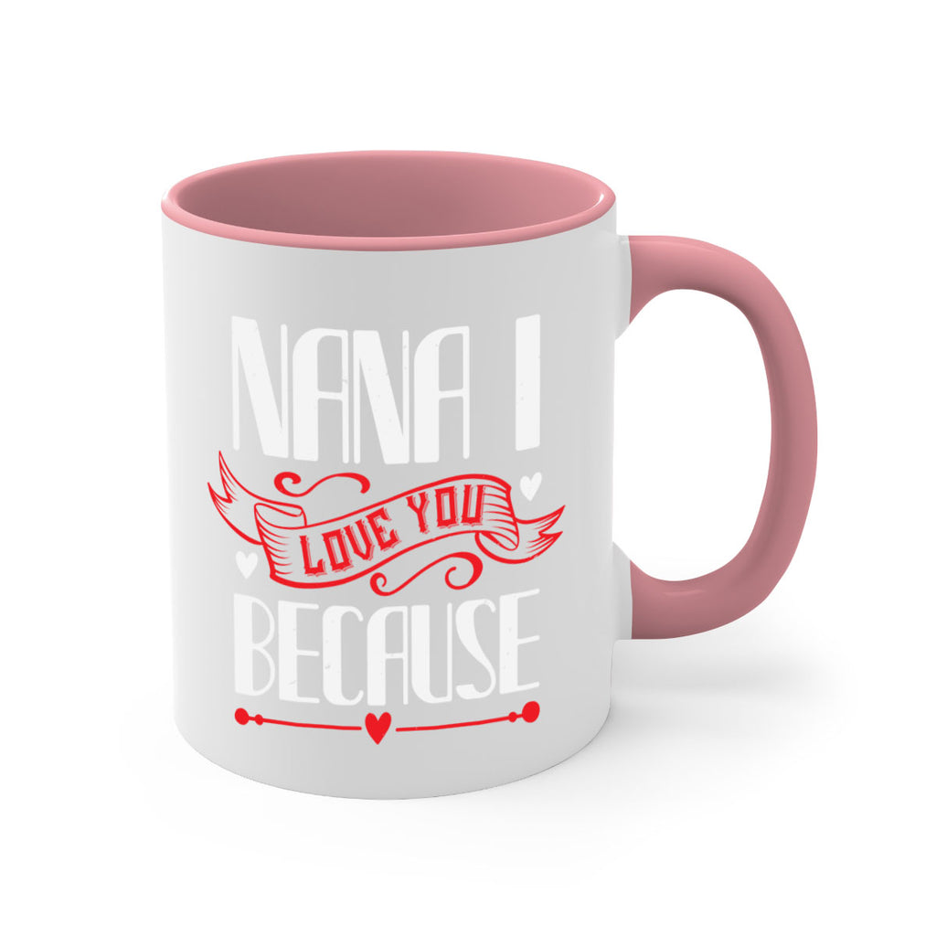 nana i love you because 9#- grandma-Mug / Coffee Cup
