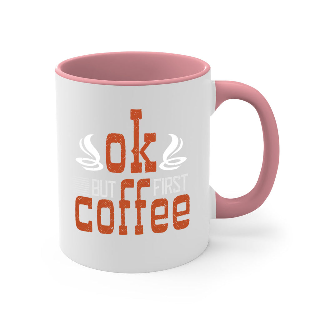 okbut first coffee 235#- coffee-Mug / Coffee Cup