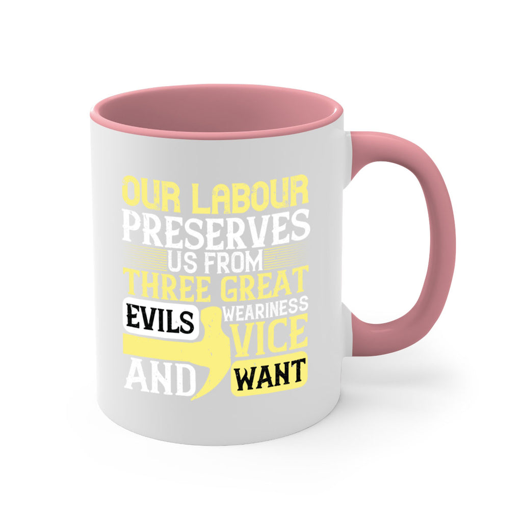 our labour preserves us from three great evils — weariness vice and want 20#- labor day-Mug / Coffee Cup