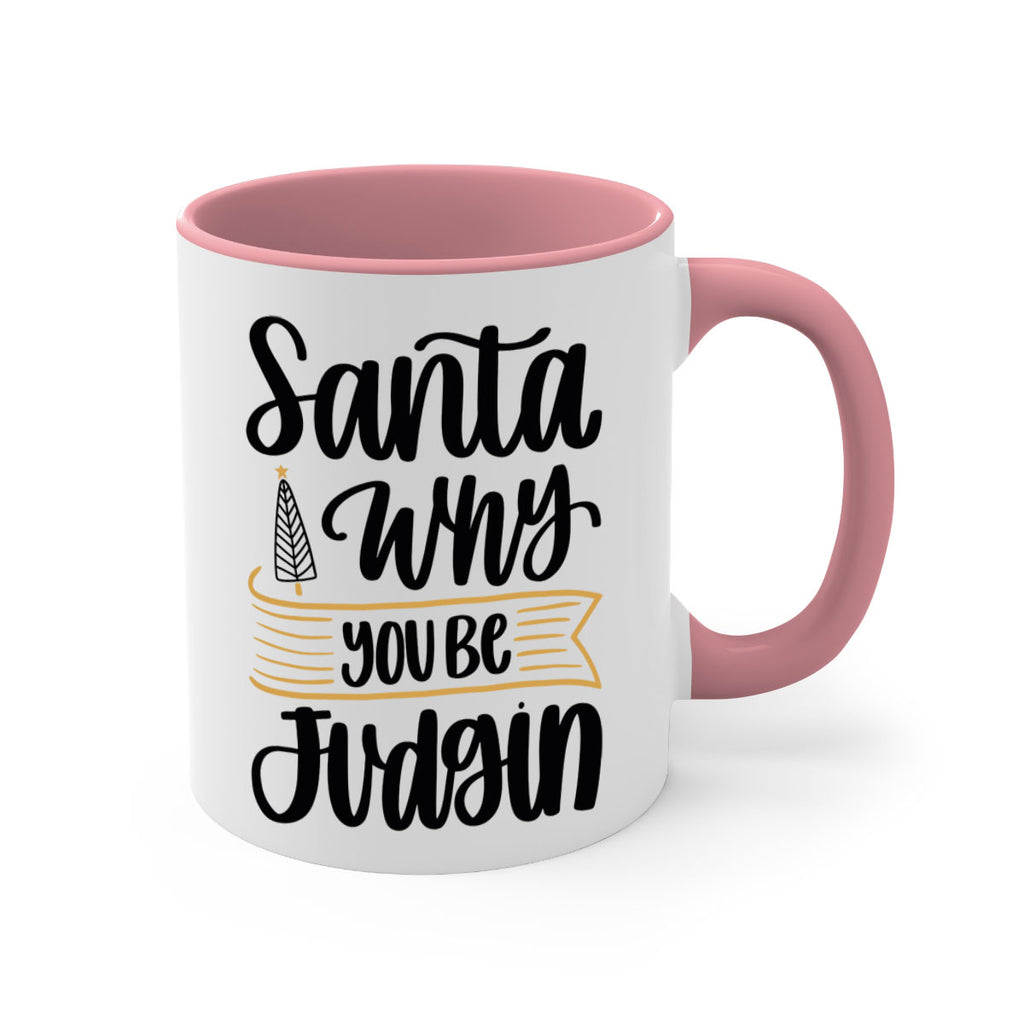 santa why you be judgin 58#- christmas-Mug / Coffee Cup