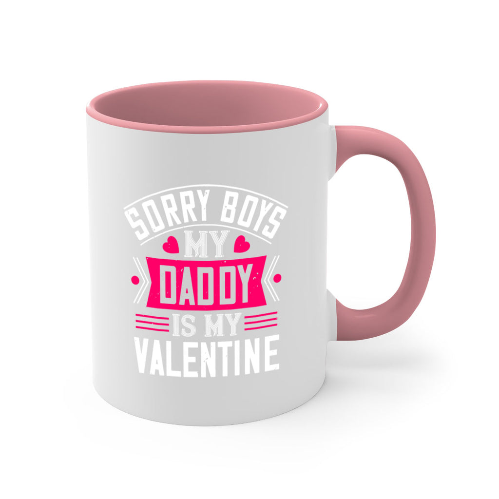 sorry boys my daddy is my valentine 10#- valentines day-Mug / Coffee Cup