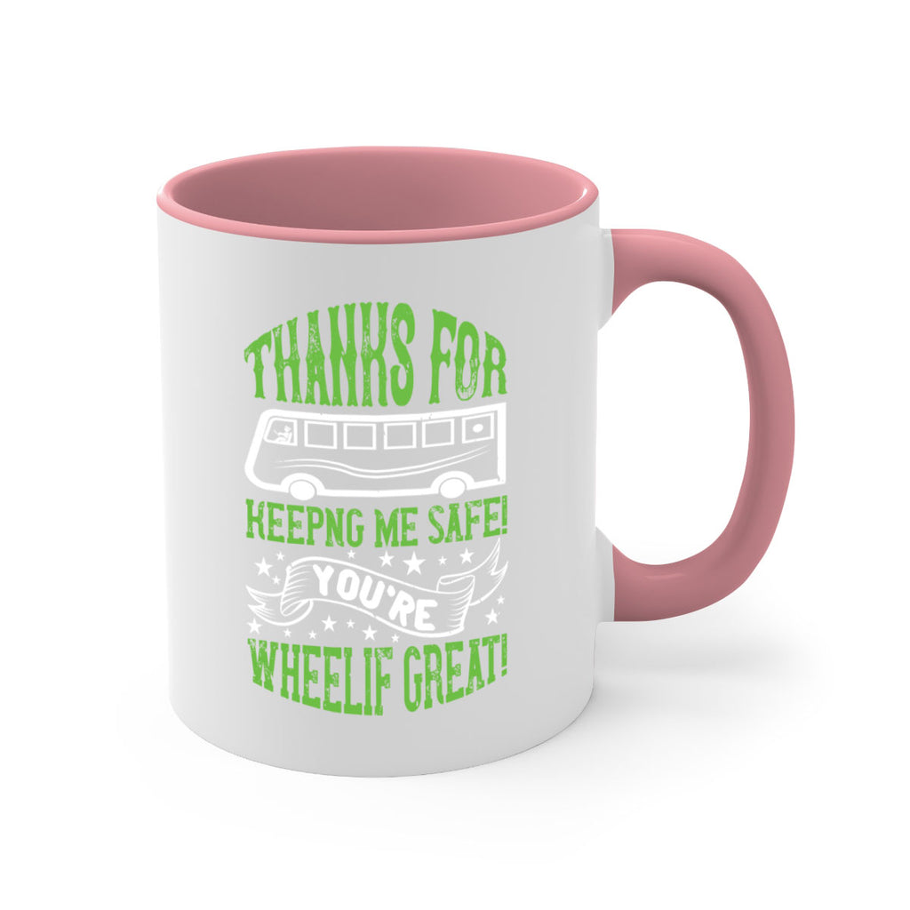 thanks for keepng me safe youre wheelif great Style 15#- bus driver-Mug / Coffee Cup