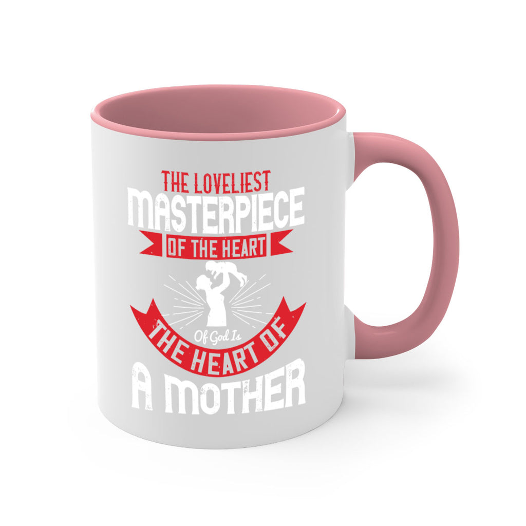 the loveliest masterpiece of the heart of god is the heart of a mother 53#- mom-Mug / Coffee Cup