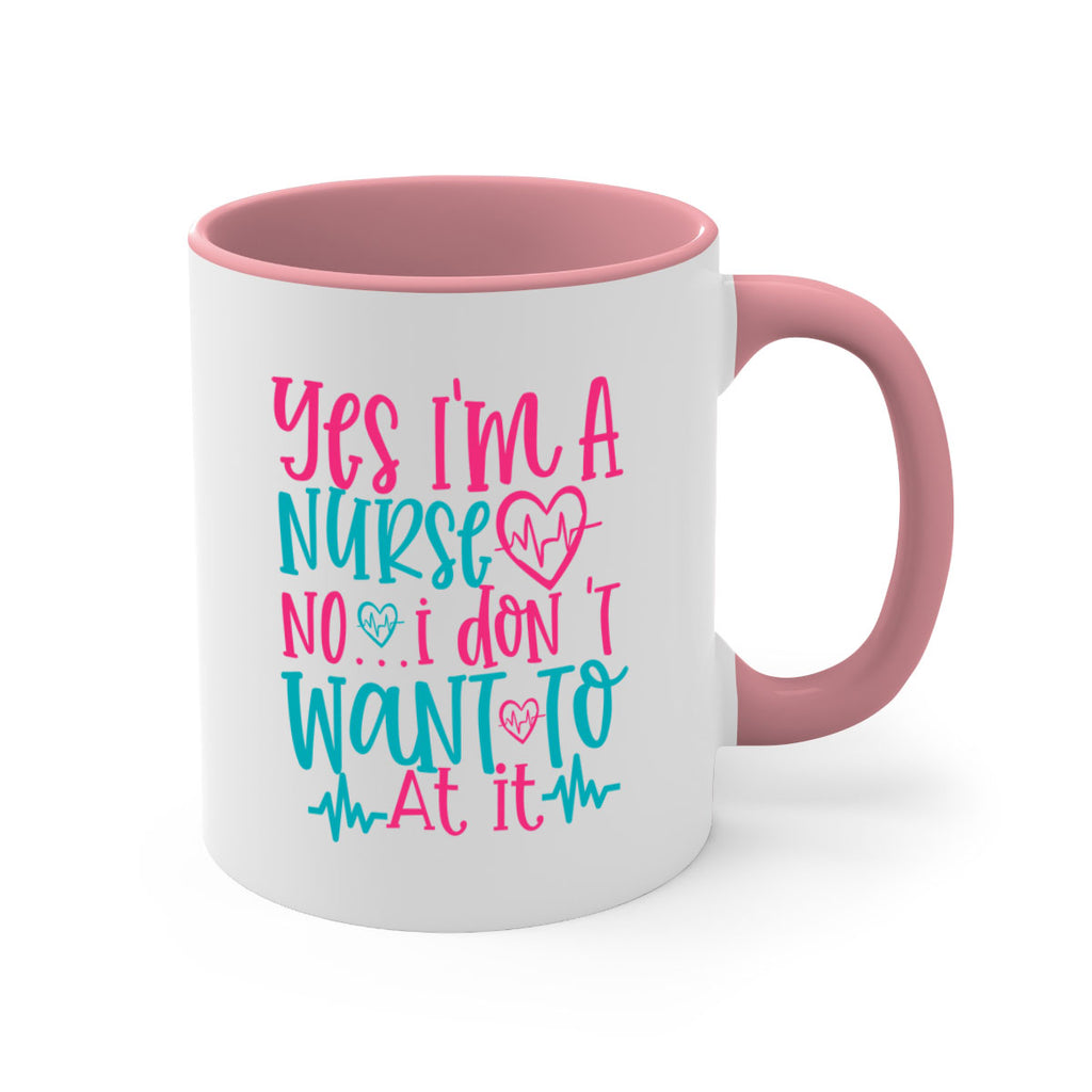 yes im a nurse no i don t want to at it Style Style 4#- nurse-Mug / Coffee Cup