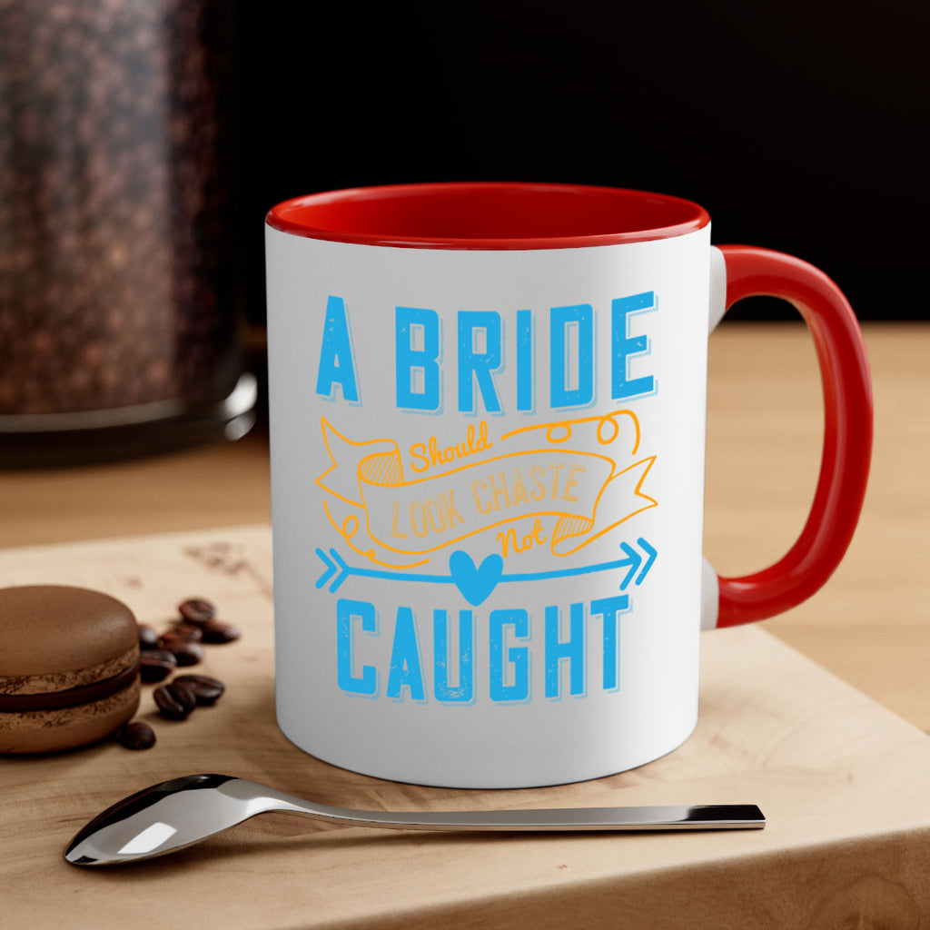 A bride should look chaste—not caught 98#- bride-Mug / Coffee Cup