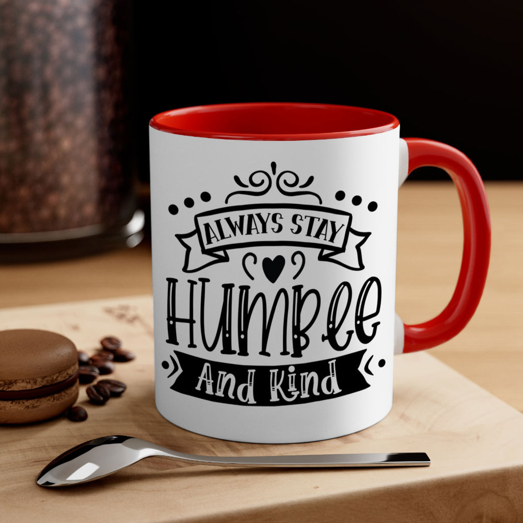 Always Stay Humble And Kind Style 146#- motivation-Mug / Coffee Cup