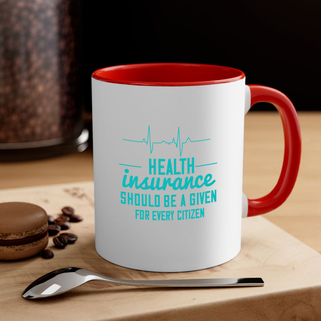 Health insurance should be a given for every citizen Style 43#- World Health-Mug / Coffee Cup