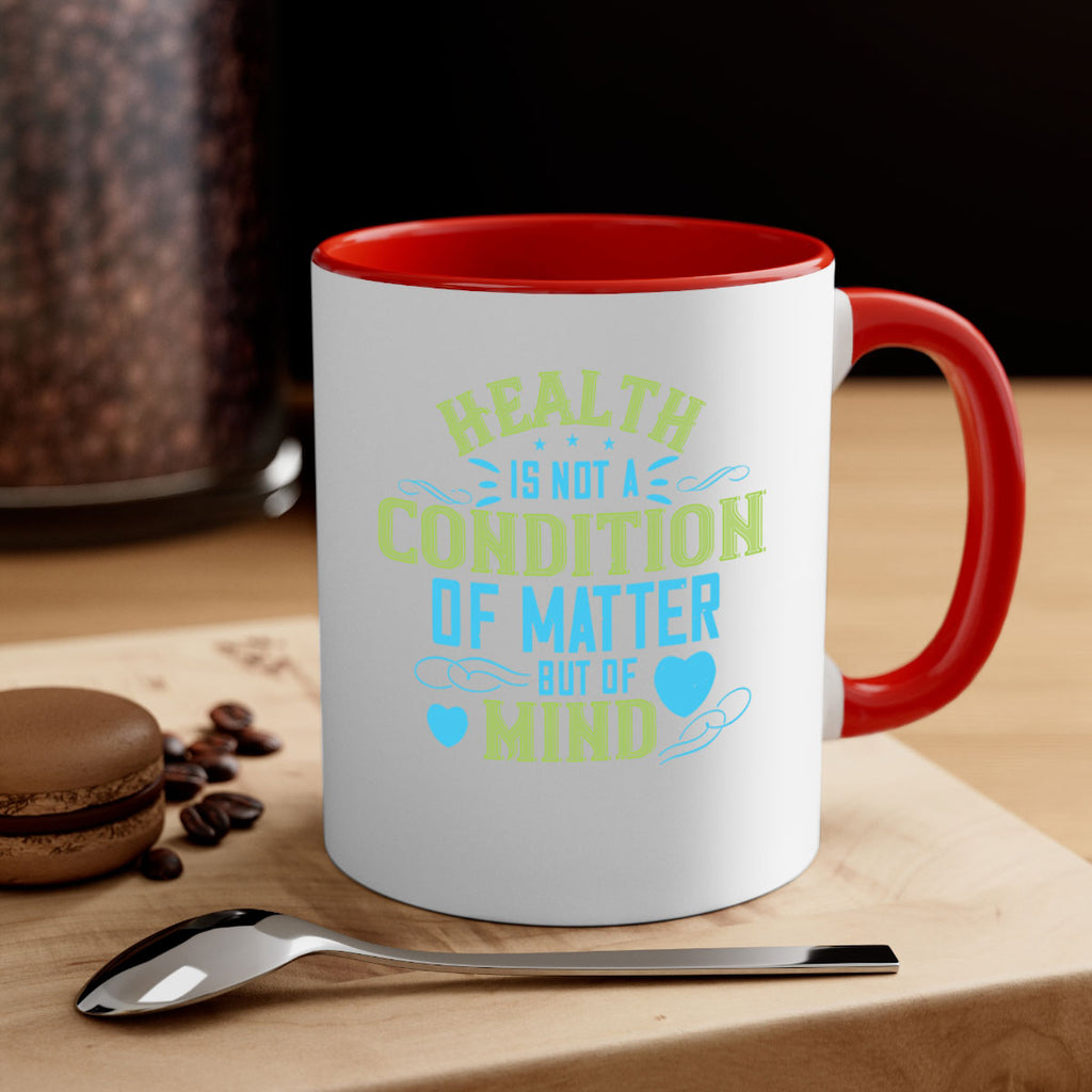 Health is not a condition of matter but of Mind Style 42#- World Health-Mug / Coffee Cup