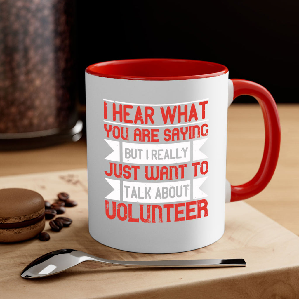 I hear what you are saying but I really just want to talk about volunteer Style 1#-Volunteer-Mug / Coffee Cup