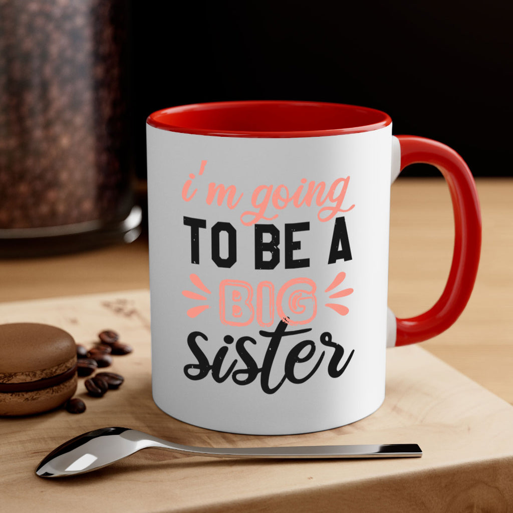 Im going to be a big sister Style 34#- baby shower-Mug / Coffee Cup