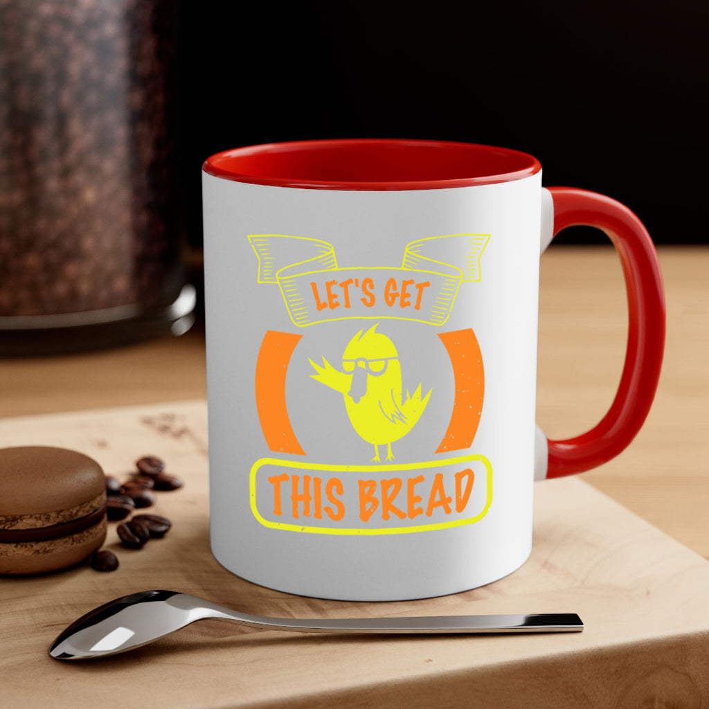 Lets Get This Bread Style 30#- duck-Mug / Coffee Cup