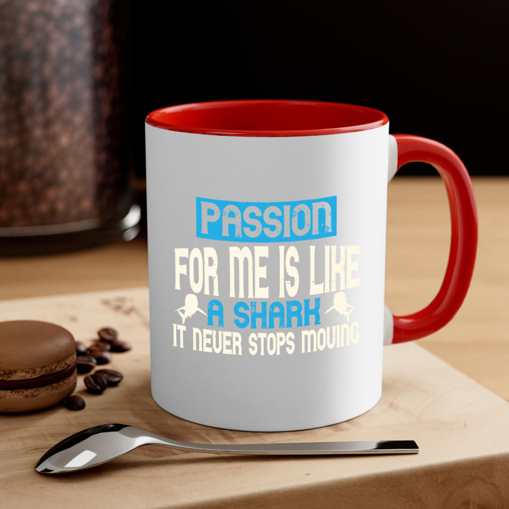 Passion for me is like a shark – it never stops moving Style 46#- Shark-Fish-Mug / Coffee Cup